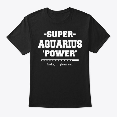 Super Aquarius Power Shirt Black T-Shirt Front