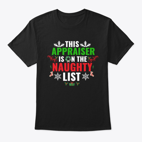 This Appraiser Is On The Naughty List Black T-Shirt Front
