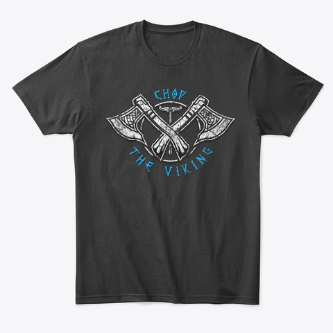 Chop The Viking   Distressed Black T-Shirt Front