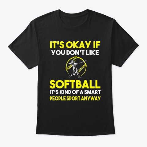 Softball It's Kind Of A Smart People  Black T-Shirt Front