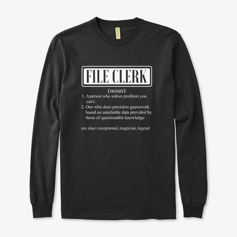 I Am A File Clerk Smiley Humor Gift Black T-Shirt Front