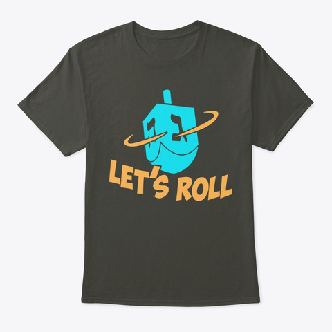 Funny Hanukkah Gift Let's Roll Smoke Gray T-Shirt Front