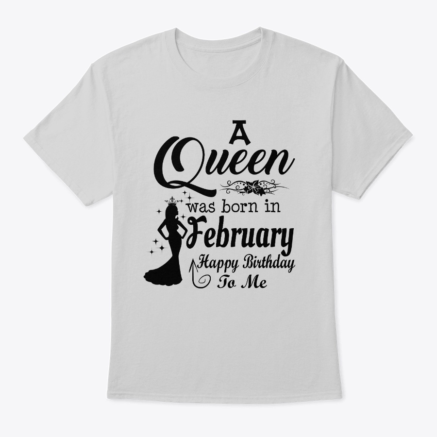 A Queen Was Born In February Shirt