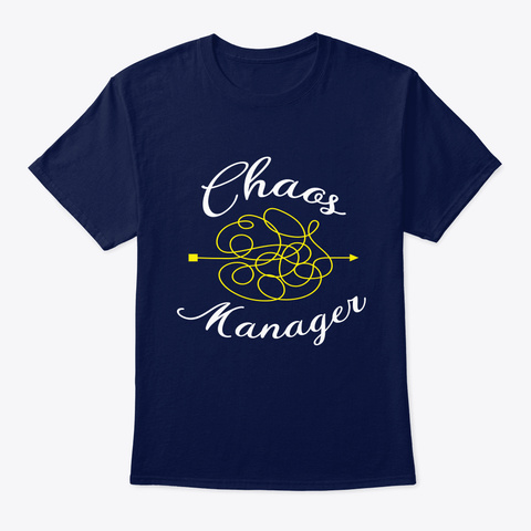Chaos Manager T Shirt Funny Mom Gift Tee Navy T-Shirt Front