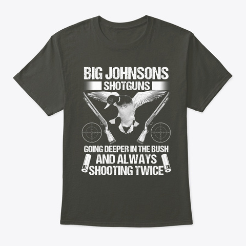 Big Johnsons Shotguns   Hunting T Shirt Smoke Gray Kaos Front