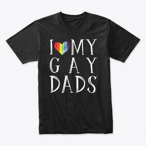 I Love My Gay Dads Family LGBT Pride Unisex Tshirt