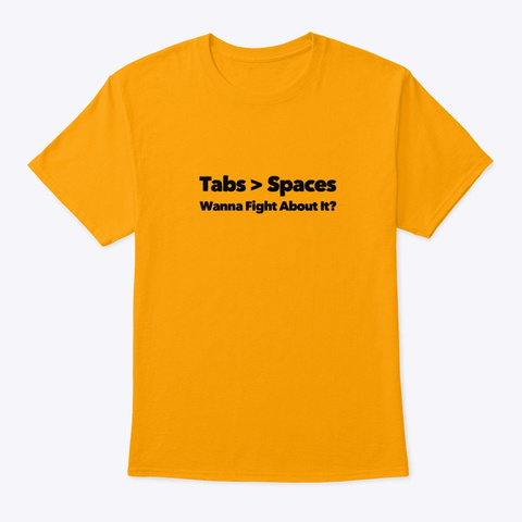 Tabs Vs Spaces Programmer Fight Gold T-Shirt Front