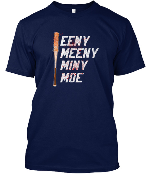 Eeny Meeny Miny Moe Negan Lucill T Shirt