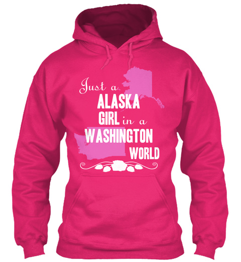 Just A Alaska Girl In A Washington World Heliconia T-Shirt Front
