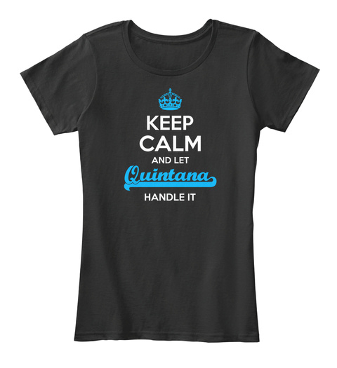 Quintana Keep Calm! Black T-Shirt Front