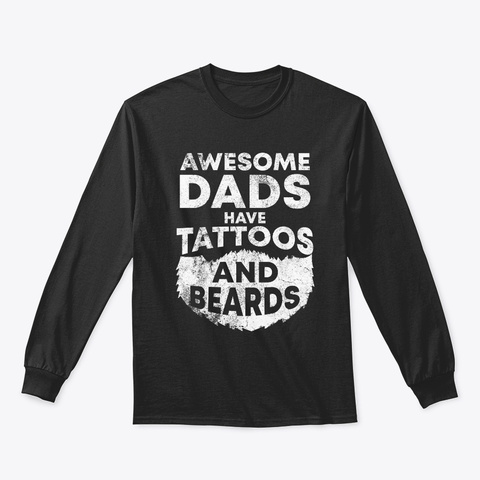Awesome Dads Have Tattoos And Beards Black T-Shirt Front