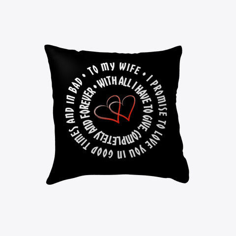 To My Wife   Pillow Black T-Shirt Back