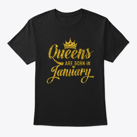 Queens Are Born In January Girl Women Bd Black T-Shirt Front
