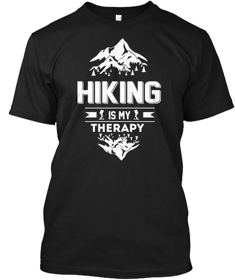 Hiking Is My Therapy Black T-Shirt Front