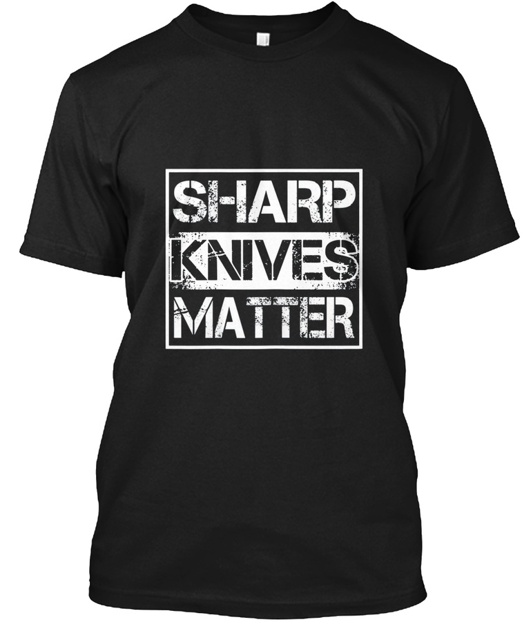 Sharp Knives Matter Culinary Chef T Shir