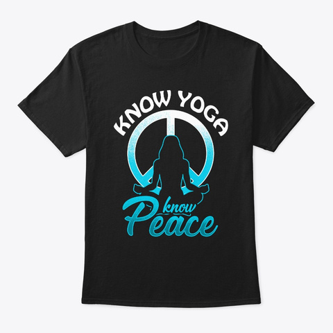 Know Yoga Know Peace   Meditation Black T-Shirt Front