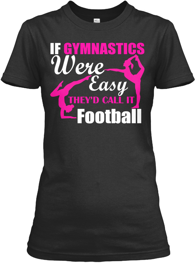 If Gymnastics Were Easy T-shirt Gift Unisex Tshirt