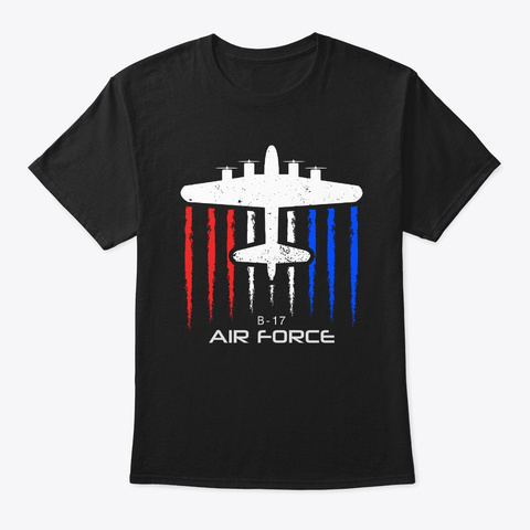 B 17 Air Force    Veteran American Flag  Black T-Shirt Front