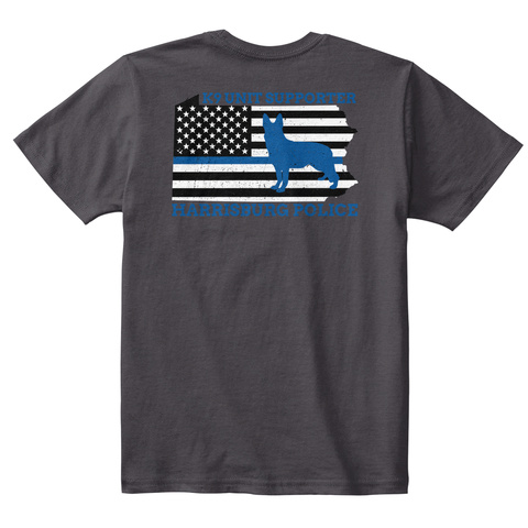 K9 Unit Supporter Harrisburg Police Heathered Charcoal  T-Shirt Back