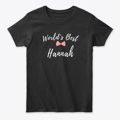 World's Best Hannah Black T-Shirt Front