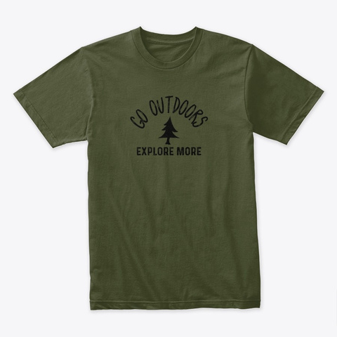 Get Outdoor & Explore More T Shirt Military Green T-Shirt Front