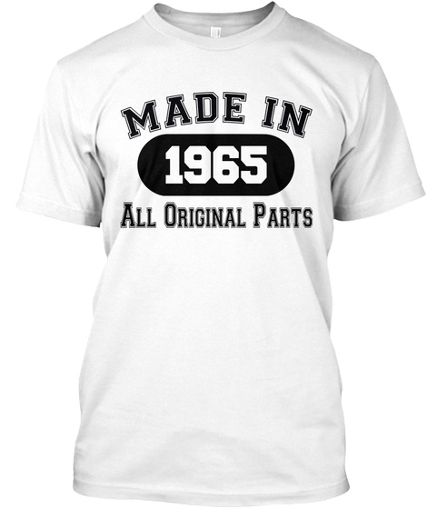 Made In 1965 All Original Parts White T-Shirt Front