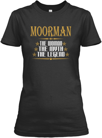Moorman The Woman The Myth The Legend T-shirts