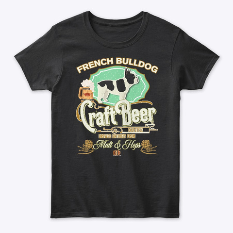 French Bulldog Gifts Dog Beer Lover  Black T-Shirt Front