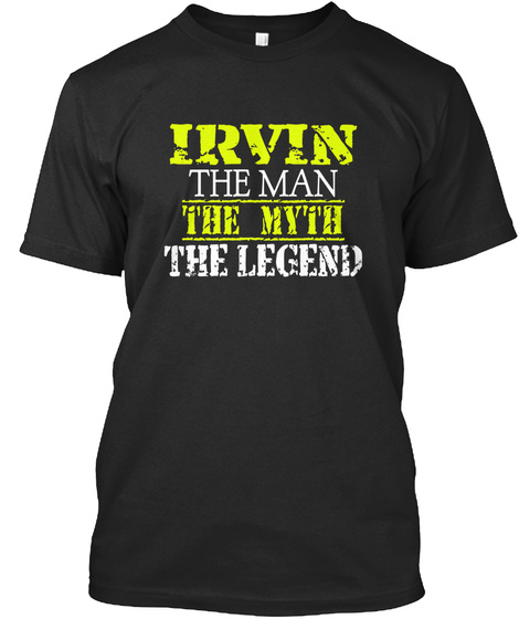Irvin The Man The Myth The Legend Black T-Shirt Front