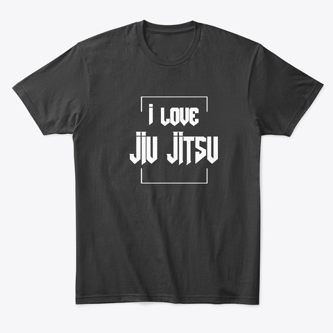 I Love Jiu Jitsu Martial Arts Lover Black T-Shirt Front