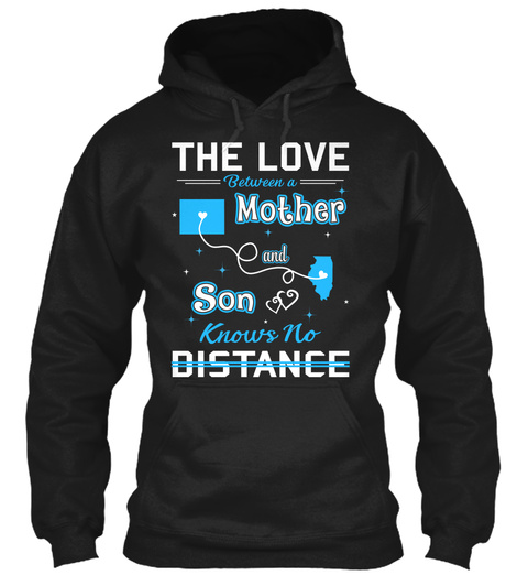 The Love Between A Mother And Son Knows No Distance. Wyoming  Illinois Black T-Shirt Front