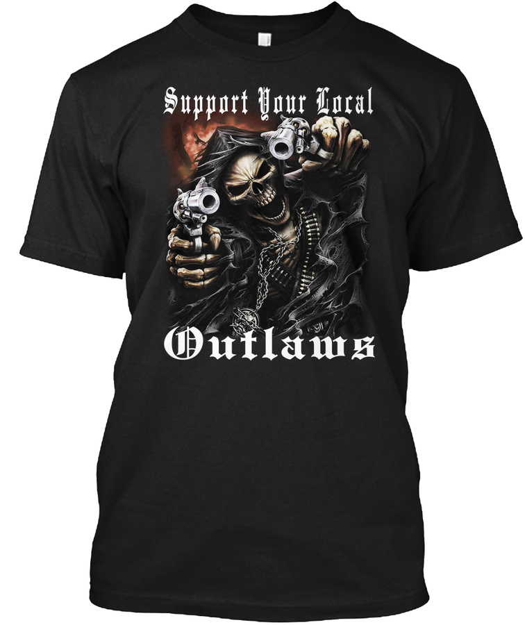 Support Your Local Outlaws Mc Shirt