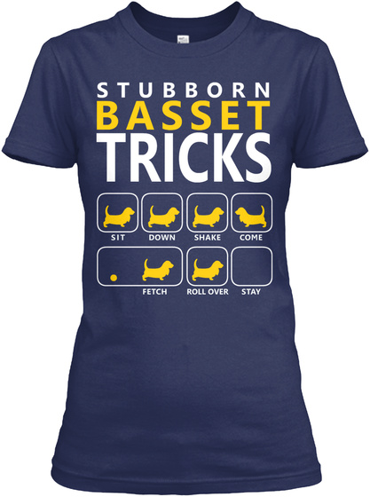 Stubborn Basset Tricks Sit Down Shake Come Fetch Roll Over Stay  Navy T-Shirt Front