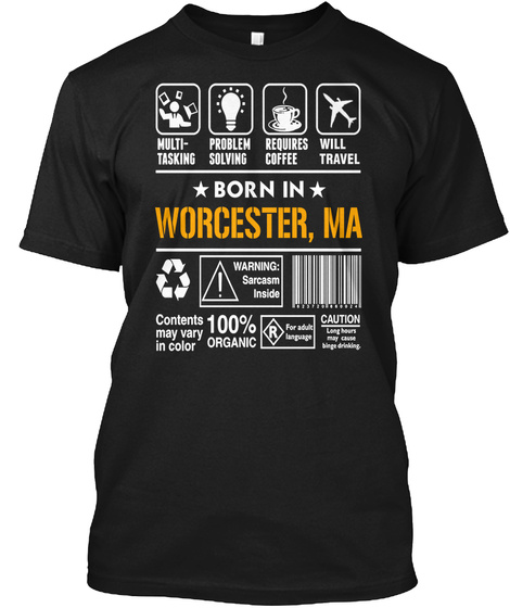 Born In Worcester Ma   Customizable City Black T-Shirt Front