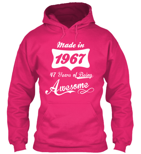 Made In 1967 47 Years Of Being Awesome Heliconia T-Shirt Front