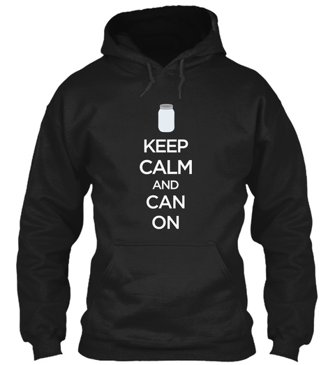 Keep Calm And Can On Canning Black T-Shirt Front