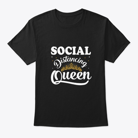 Social Distancing Queen Quarantine Black T-Shirt Front