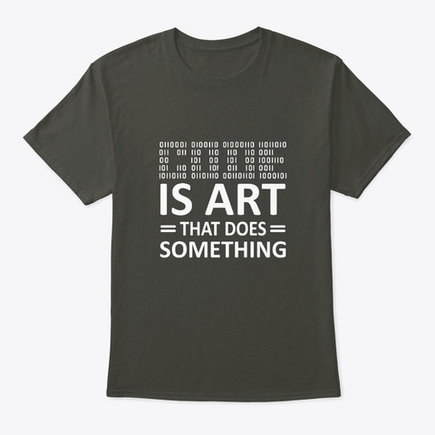 Computer Programming Coding Is Art Somet Smoke Gray T-Shirt Front