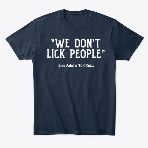 We Dont Lick People Funny Humor Tee Unisex Tshirt