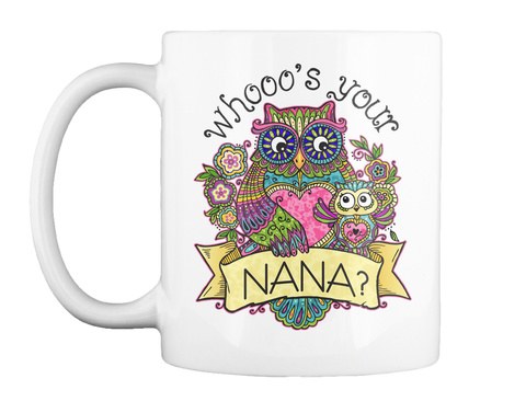 Whooo's Your Nana? White T-Shirt Front
