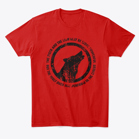 Lions Tigers In Circus Wolf Not Classic Red T-Shirt Front
