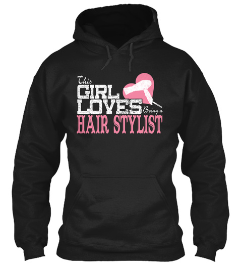 This Girl Loves Hair Stylist Black T-Shirt Front