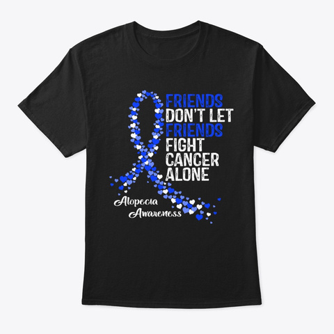 Friends Fight Alopecia Awareness Warrior Black T-Shirt Front