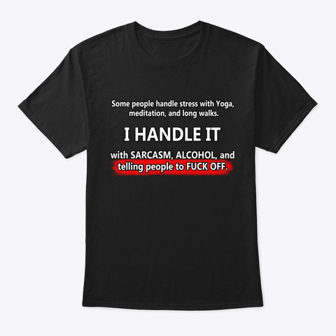 Sarcasm, Alcohol... Fuck Off Black T-Shirt Front