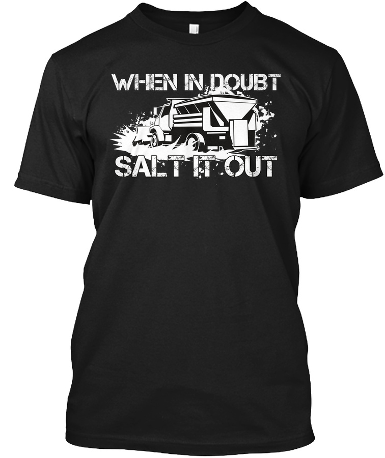 When In Doubt - Salt It Out Unisex Tshirt