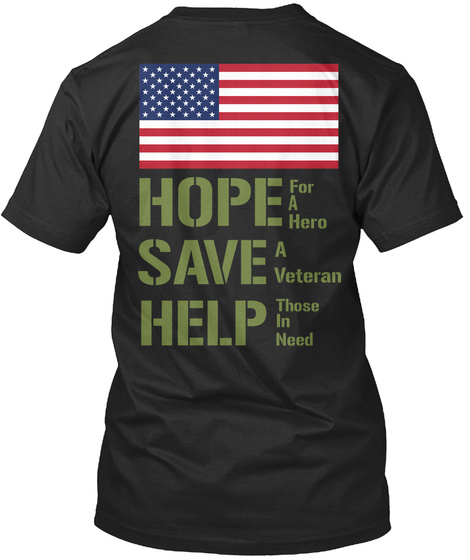 Hope For A Hero Save A Veteran Help Those In Need Black T-Shirt Back