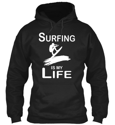 Surfing Is My Life Black T-Shirt Front