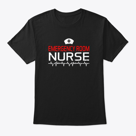 Er Nurse Shirt Cute Emergency Room Nurse Black T-Shirt Front