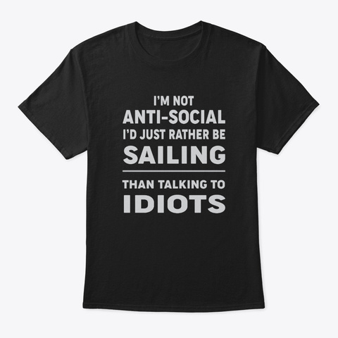 I'd Just Rather Sailing T Shirts Black T-Shirt Front