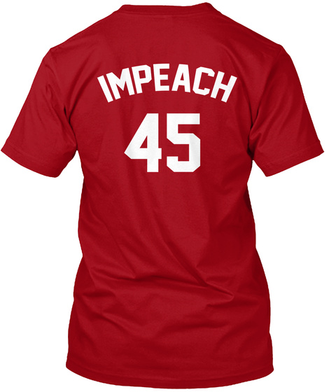 Impeach 45 Deep Red T-Shirt Back